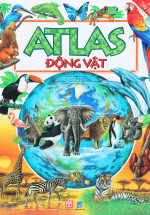 Atlas Cho Trẻ Em - Atlas Động Vật