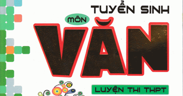 Bộ Đề Thi Tuyển Sinh Môn Văn Luyện Thi THPT
