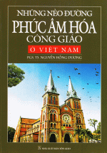 Những Nẻo Đường Phúc Âm Hóa Công Giáo Ở Việt Nam