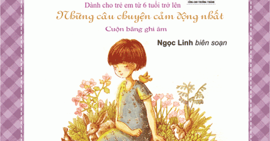 168 Câu Chuyện Kỹ Năng Sống Cho HS - Những Câu Chuyện Cảm Động Nhất - Cuộn Băng Ghi Âm (TB 2018)