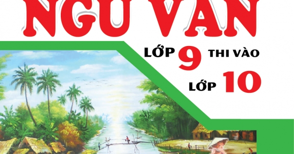 Bồi Dưỡng Học Sinh Giỏi Văn Lớp 9 Thi Vào Lớp 10