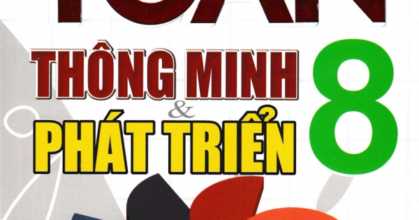 Toán Thông Minh Và Phát Triển 8 (Dùng Chung Cho Các Bộ SGK Hiện Hành)