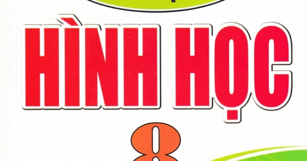 Tổng Hợp Các Bài Toán Phổ Dụng Hình Học 8 (Dùng Chung Cho Các Bộ SGK Hiện Hành)