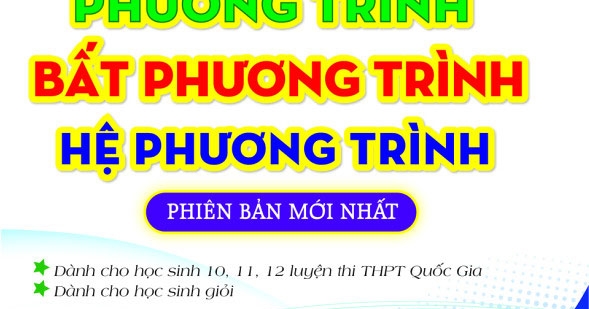 Bí Quyết Chinh Phục Kì Thi THPT QG 2 Trong 1 Phương Trình, Bất Phương Trình, Hệ Phương Trình