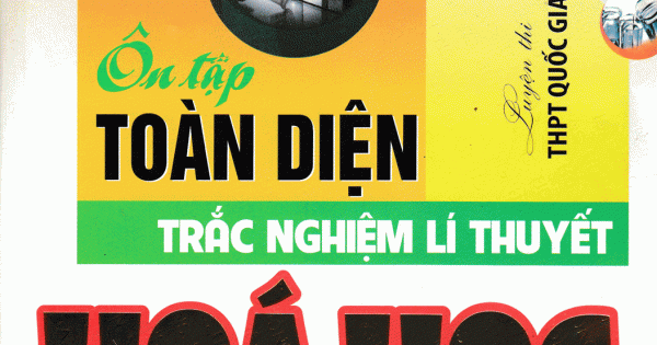Ôn Tập Toàn Diện Trắc Nghiệm Lý Thuyết Hóa Học 10-11-12
