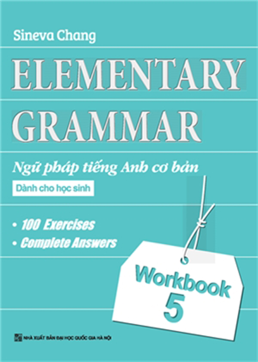 Elementary - Ngữ Pháp Tiếng Anh Cơ Bản Dành Cho Học Sinh T5 PDF