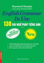 130 Bài Ngữ Pháp Tiếng Anh - English Grammar In Use (Cẩm Nang Cho Thí Sinh Chuẩn Bị Thi)
