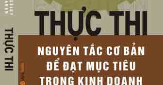 Thực Thi - Nguyên Tắc Cơ Bản Để Đạt Mục Tiêu Trong Kinh Doanh