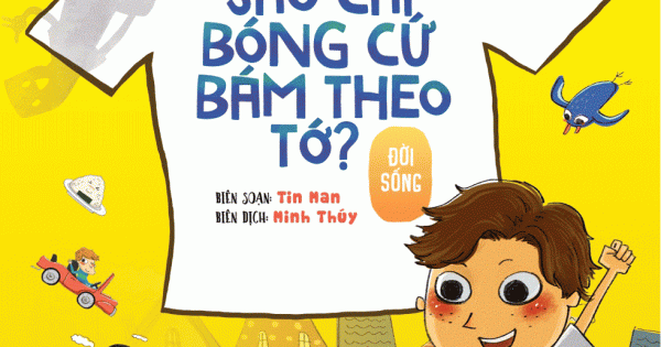 300 Câu Hỏi Khoa Học Vui Đời Sống: Sao Cái Bóng Cứ Bám Theo Tớ?