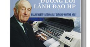 Đường Lối Lãnh Đạo HP - Bill Hewlell Và Tôi Đã Tạo Dựng Công Ty HP Như Thế Nào?