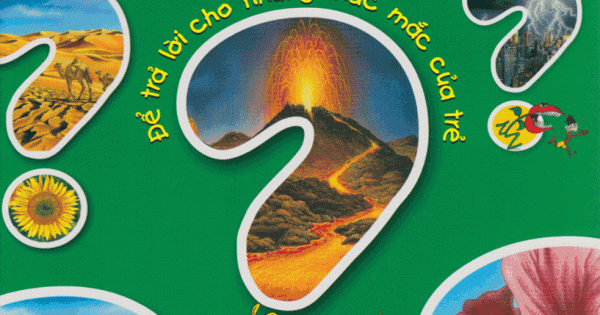 Vì Sao? Như Thế Nào? - Thế Giới Tự Nhiên