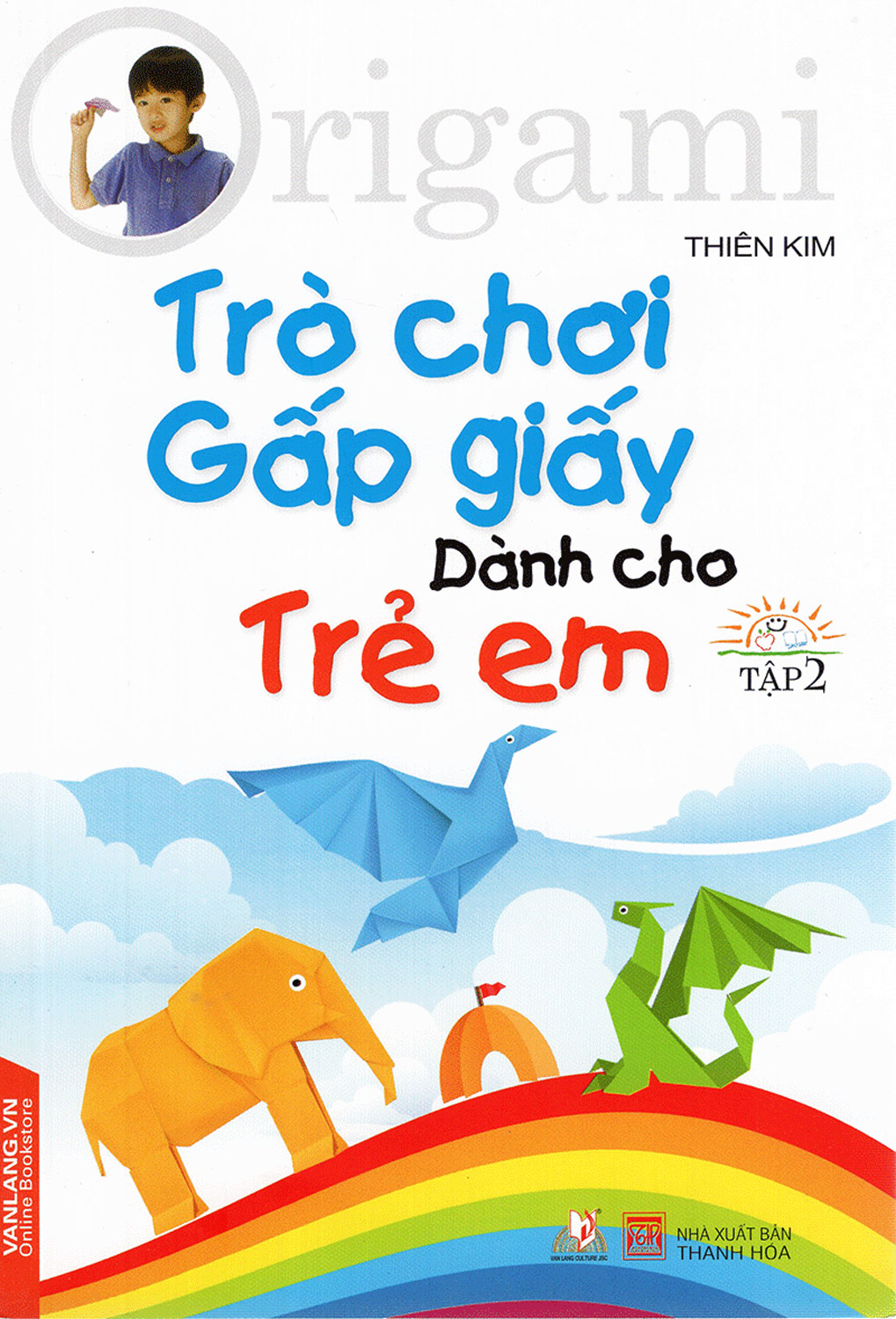 Origami Trò Chơi Gấp Giấy Dành Cho Trẻ Em (Tập 2)