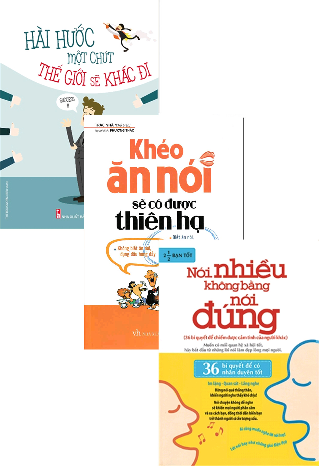 Combo Hài Hước Một Chút Thế Giới Sẽ Khác Đi + Khéo Ăn Nói Sẽ Có Được Thiên Hạ + Nói Nhiều Không Bằng Nói Đúng