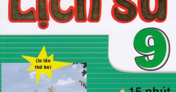 Đề Kiểm Tra Lịch Sử 9 (15 Phút, 1 Tiết, Học Kì)