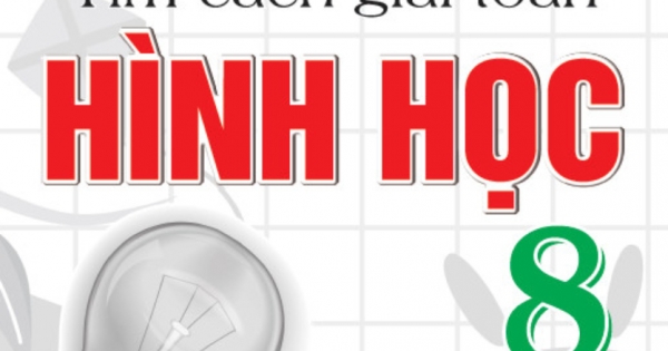 Phương Pháp Tư Duy Tìm Cách Giải Toán Hình Học 8