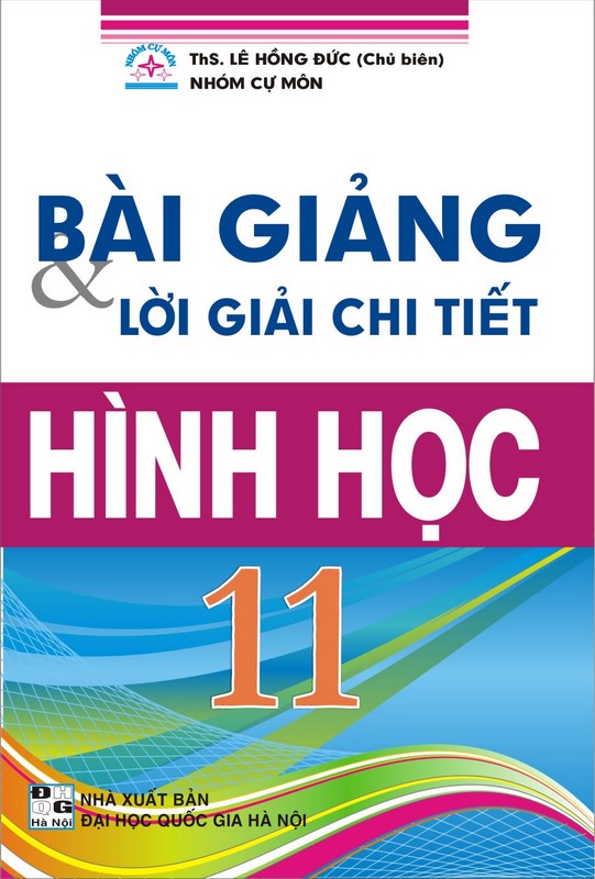 Bài Giảng Và Lời Giải Chi Tiết Hình Học 11