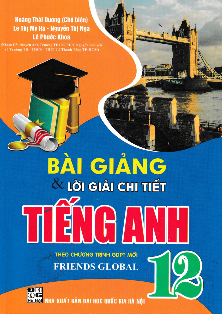 Bài Giảng Và Lời Giải Chi Tiết Tiếng Anh 12 (Theo Chương Trình Gdpt Mới Friends Global)