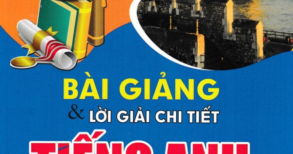 Bài Giảng Và Lời Giải Chi Tiết Tiếng Anh 12 (Theo Chương Trình GDPT Mới Friends Global)