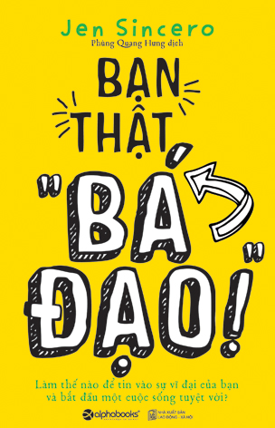 Bạn Thật "Bá Đạo"