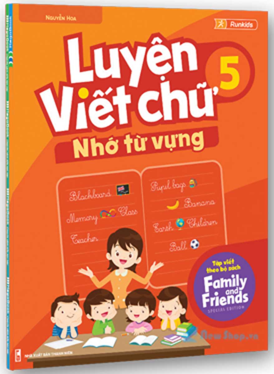 Luyện Viết Chữ Nhớ Từ Vựng 5 ( Tập Viết Theo Family And Friends )