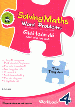 Solving Maths Word Problems - Giải Toán Đố Dành Cho Học Sinh Workbook 4