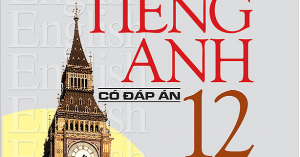 Bài Tập Tiếng Anh 12 - Có Đáp Án (Mai Lan Hương)