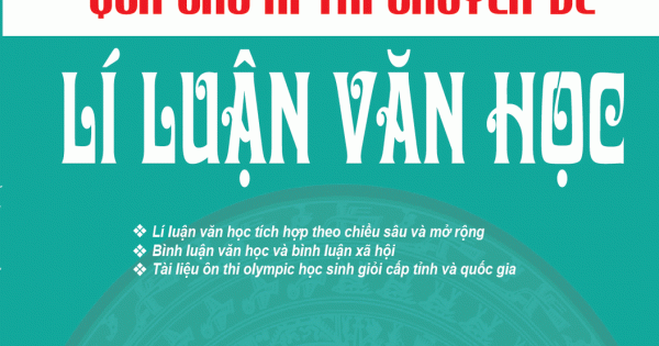 Bồi Dưỡng Học Sinh Giỏi Qua Các Kì Thi Chuyên Đề Lí Luận Văn Học