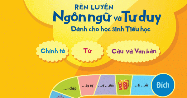 199 Trò Chơi Rèn Luyện Ngôn Ngữ Và Tư Duy Dành Cho Học Sinh Tiểu Học