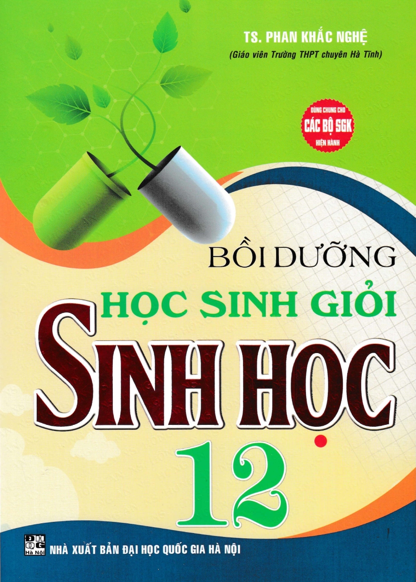 Bồi Dưỡng Học Sinh Giỏi Sinh Học 12 - Phan Khắc Nghệ (Dùng Chung Cho Các Bộ Sgk Hiện Hành)