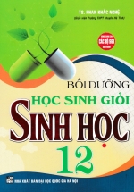 Bồi Dưỡng Học Sinh Giỏi Sinh Học 12 - Phan Khắc Nghệ (Dùng Chung Cho Các Bộ SGK Hiện Hành)