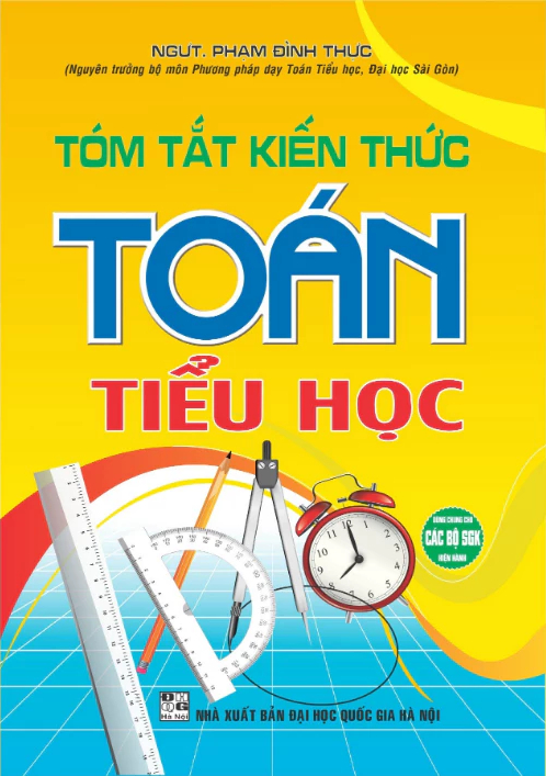 Tóm Tắt Kiến Thức Toán Tiểu Học (Dùng Chung Cho Các Bộ Sgk Hiện Hành)