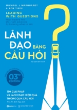 Leading With Questions - Lãnh Đạo Bằng Câu Hỏi