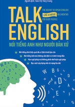 Talk English - Nói Tiếng Anh Như Người Bản Xứ