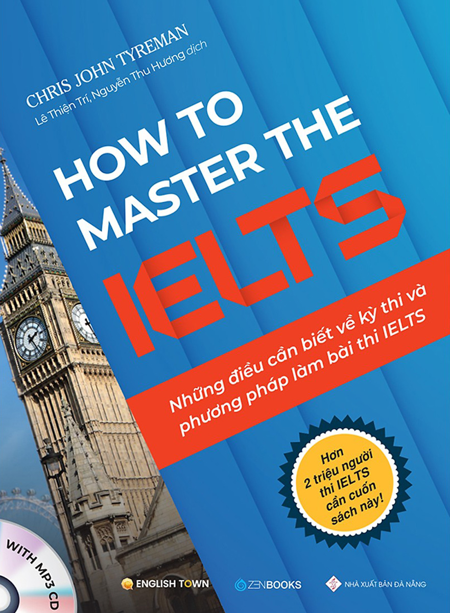 How To Master The IELTS - Những Điều Cần Biết Về Kỳ Thi Và Phương Pháp Làm Bài Thi IELTS