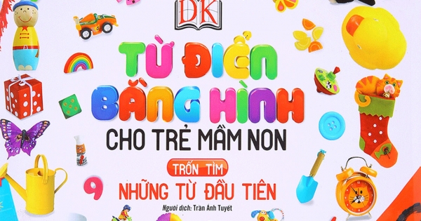 Từ Điển Bằng Hình Cho Trẻ Mầm Non - Trốn Tìm Những Từ Đầu Tiên