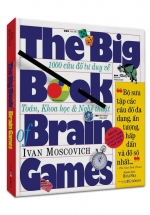 The Big Book Of Brain Games - 1000 Câu Đố Tư Duy Về Toán, Khoa Học & Nghệ Thuật