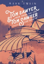 Tom Sawyer Trên Khinh Khí Cầu Và Tom Sawyer Làm Thám Tử