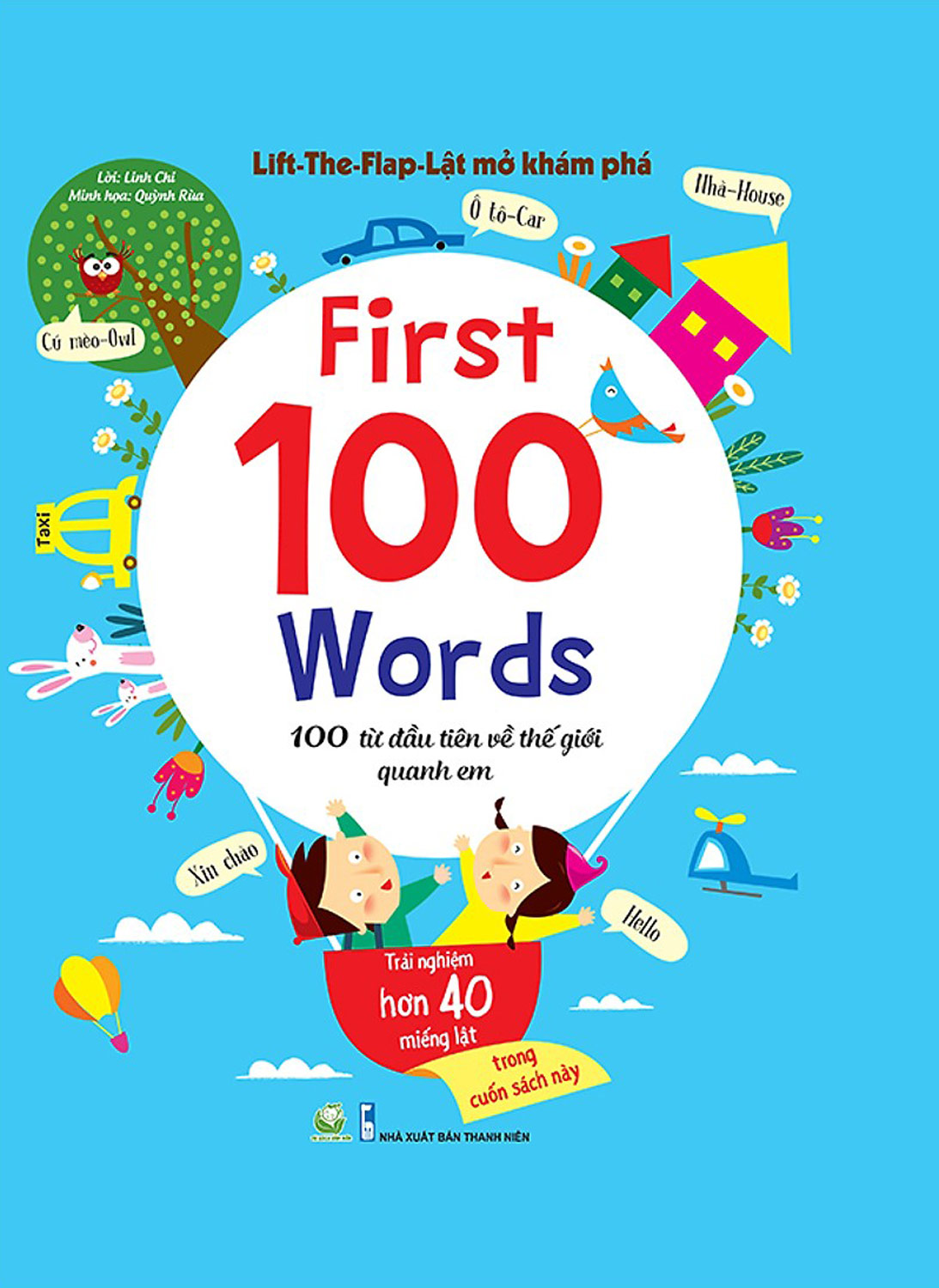 Lift-The-Flap – Lật Mở Khám Phá - First 100 Word - 100 Từ Đầu Tiên Về Thế Giới Quanh Em