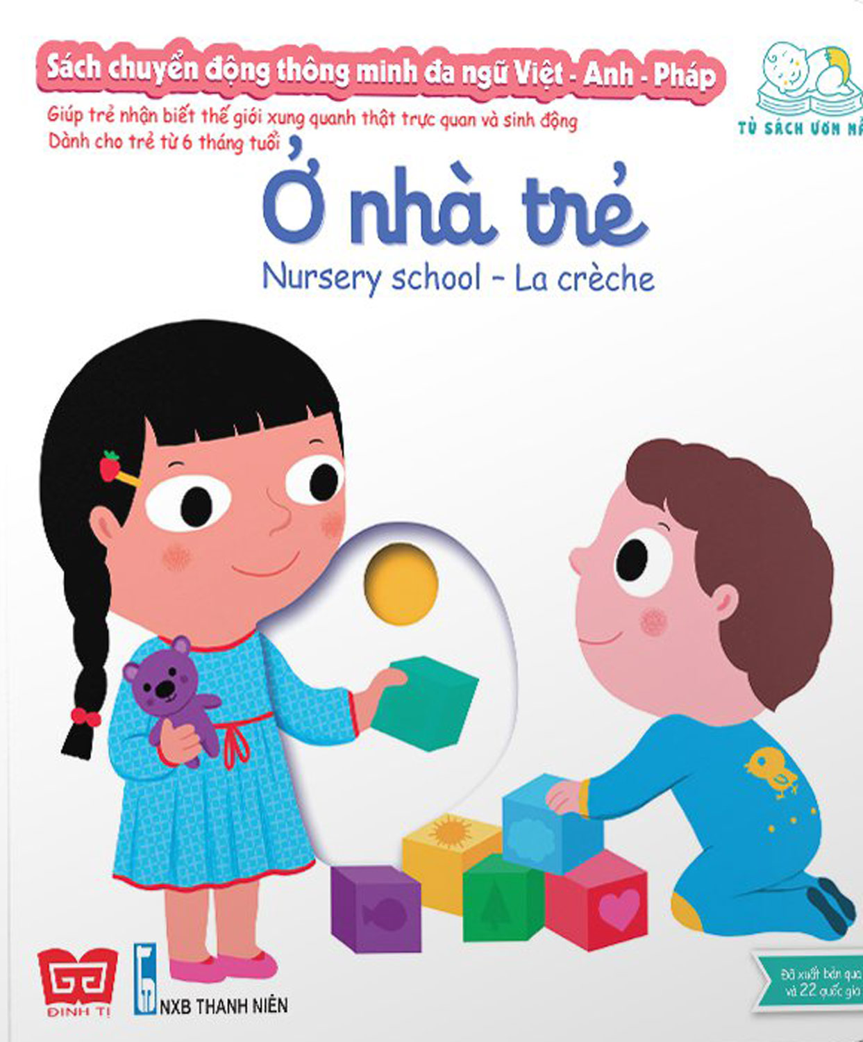 Sách Chuyển Động Thông Minh Đa Ngữ Việt - Anh - Pháp: Ở Nhà Trẻ - Nursery School – La Crèche