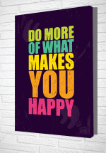 Tranh Treo Tường Do More Of What Makes You Happy - TVP187