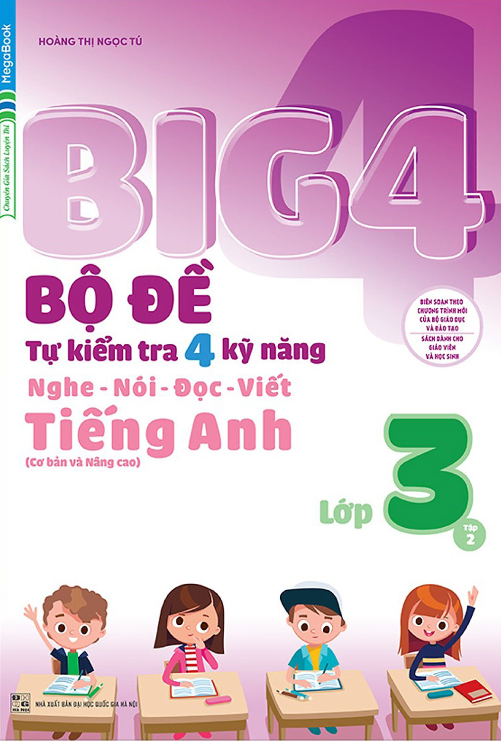 Big 4 Bộ Đề Tự Kiểm Tra 4 Kỹ Năng Nghe - Nói - Đọc - Viết Tiếng Anh Lớp 3 Tập 2