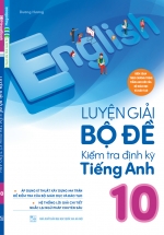 Luyện Giải Bộ Đề Kiểm Tra Định Kỳ Tiếng Anh 10