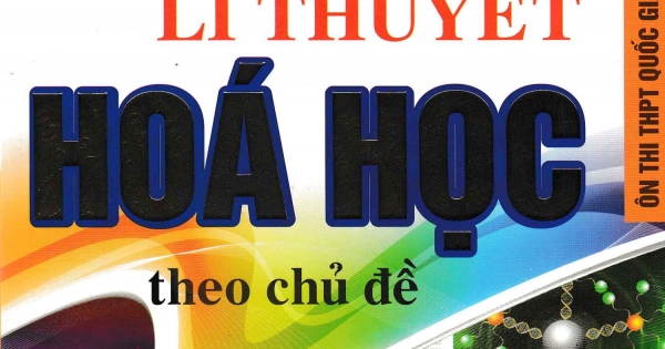 Chinh Phục Câu Hỏi Lí Thuyết Hóa Học Theo Chủ Đề