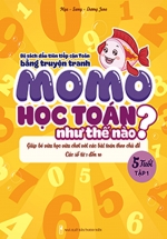 Momo Học Toán Như Thế Nào 5 Tuổi - Tập 1