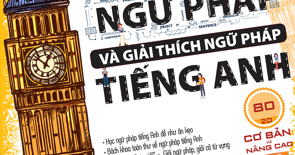 Ngữ Pháp Và Giải Thích Ngữ Pháp Tiếng Anh Cơ Bản Và Nâng Cao 80/20 - Tập 2