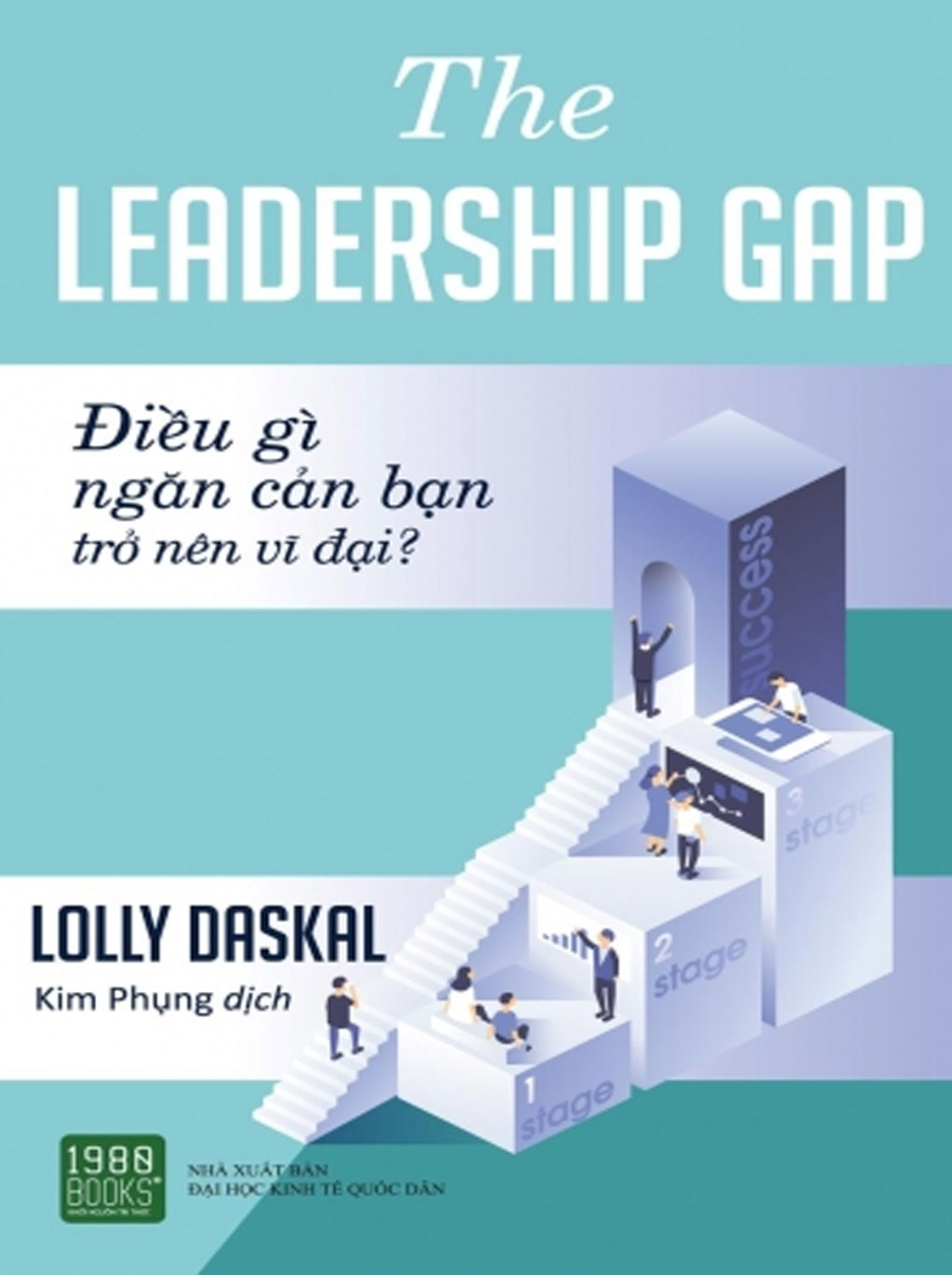 The Leadership Gap - Điều Gì Ngăn Cản Bạn Trở Nên Vĩ Đại ?
