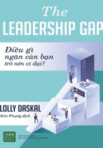 The Leadership Gap - Điều Gì Ngăn Cản Bạn Trở Nên Vĩ Đại ?