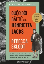 Cuộc Đời Bất Tử Của Henrietta Lacks