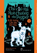 Chú Chó Ma Hoa Chuông Nhà Pepper Tập 1 - Bí Ẩn Trong Lâu Đài Sao Xẹt