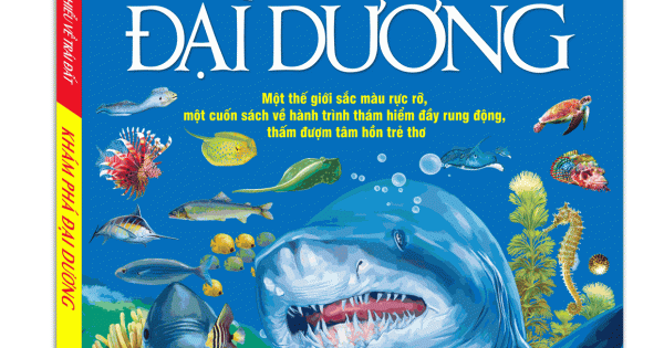 Bách Khoa Toàn Thư Tìm Hiểu Về Trái Đất - Khám Phá Đại Dương